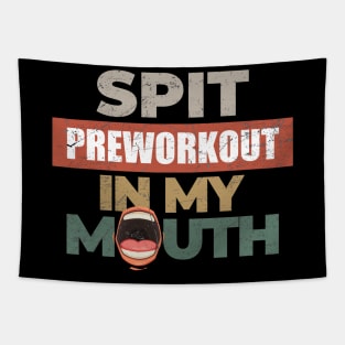 Spit Preworkout In my mouth Tapestry