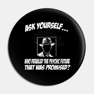 Who Derailed the Psychic Future? Pin