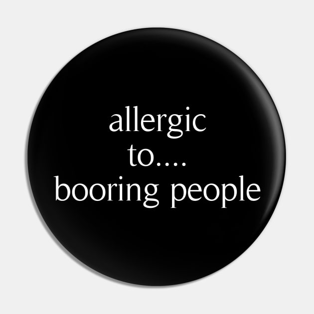 allergic to boring people Pin by revertunfgttn