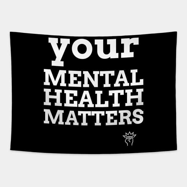 Your Mental Health Matters Tapestry by Dosiferon