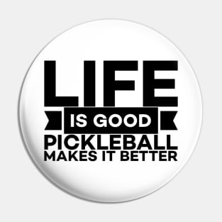 Pickle ball makes life better text art Pin