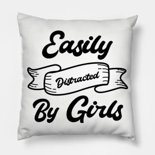 Easily Distracted By Girls - Lesbian Pillow