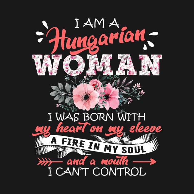 Hungarian Woman I Was Born With My Heart on My Sleeve Floral Hungary Flowers Graphic by Kens Shop