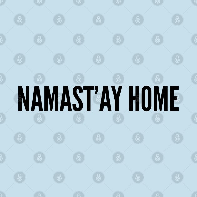 Lazy Cute - Namastay Home - Funny Yoga Fitness Joke Statement Humor by sillyslogans