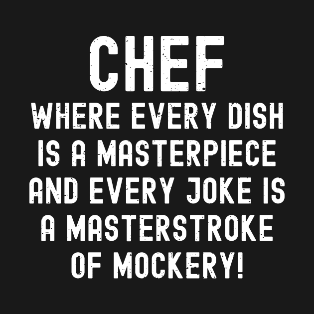 Chef Where Every Dish is a Masterpiece by trendynoize