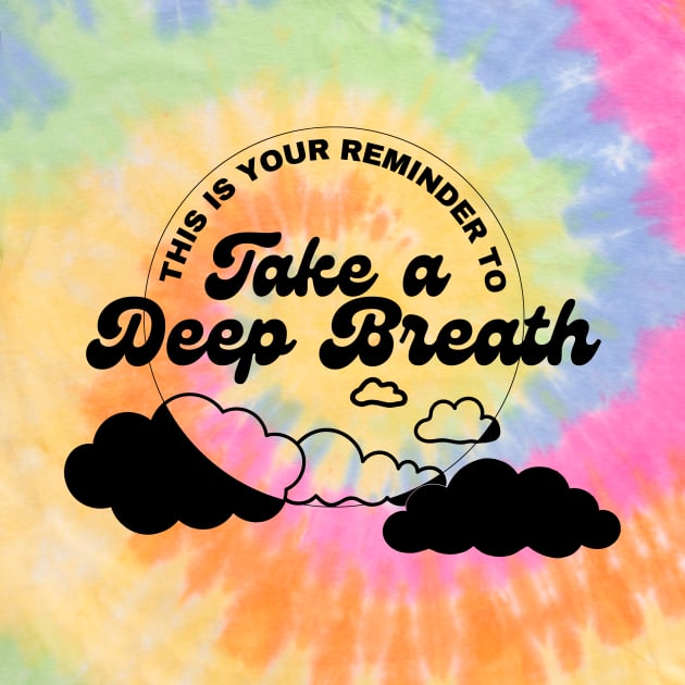 Take a Deep Breath (Black text) by SpookyButSweet