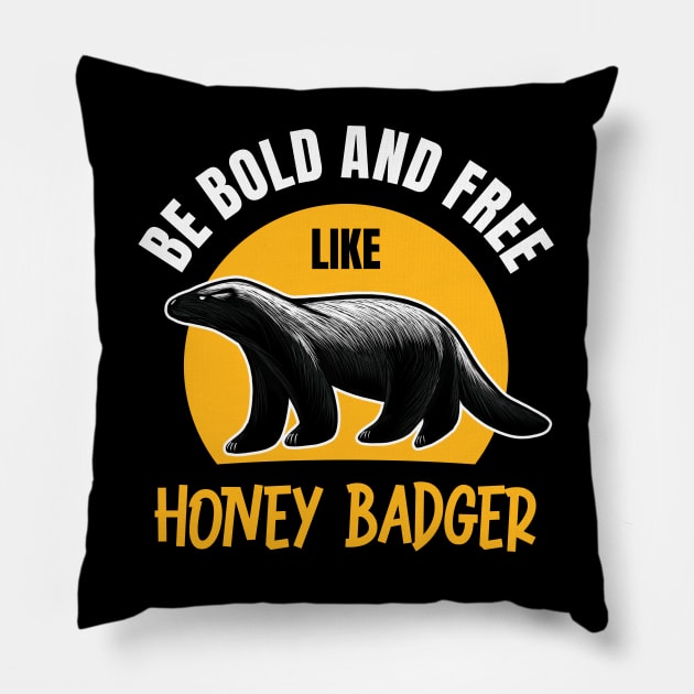 Be Bold & Free Like Honey Badger: Wildlife-Inspired Design for the Brave Pillow by Malinda