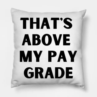 That's above my pay grade Pillow