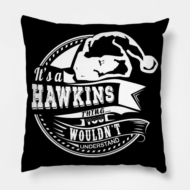 It's a Hawkins thing - Hat Xmas Personalized Name Gift Pillow by Cave Store