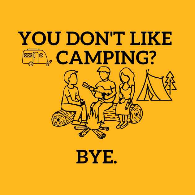 You don't like camping? by Statement-Designs