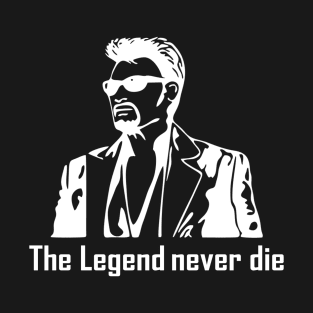 The Legend Never Die T-Shirt