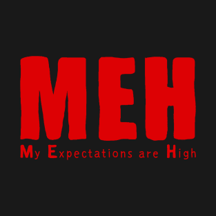 My Expectations are High T-Shirt