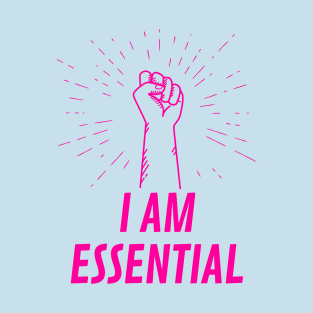 I AM ESSENTIAL T-Shirt