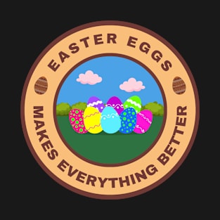 Easter Eggs makes everything better alternate design T-Shirt