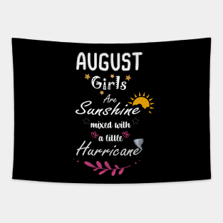 August Girls Are Sunshine Mixed With A Little Hurricane Tapestry