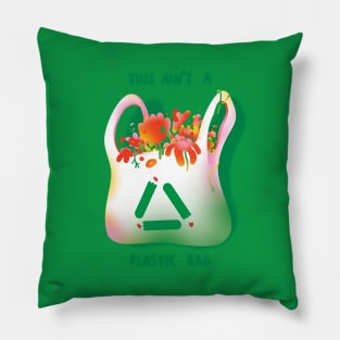 This ain´t a plastic bag Pillow