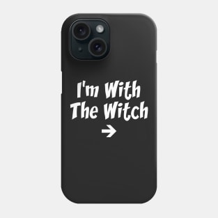 I'm With The Witch Couples Halloween Phone Case