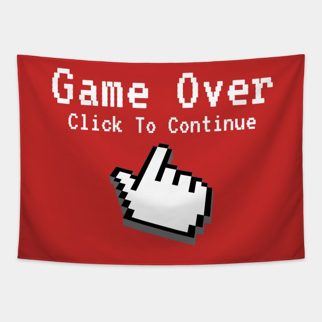 Game Over - Click To Continue Tapestry by bazza234