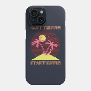 Quit trippin, Start sippin Phone Case