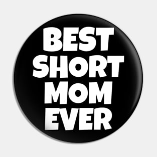 Best Short Mom Ever Pin