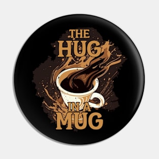 the hug in a mug Pin