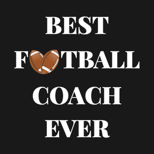 Best Football Coach Ever, American Football. T-Shirt