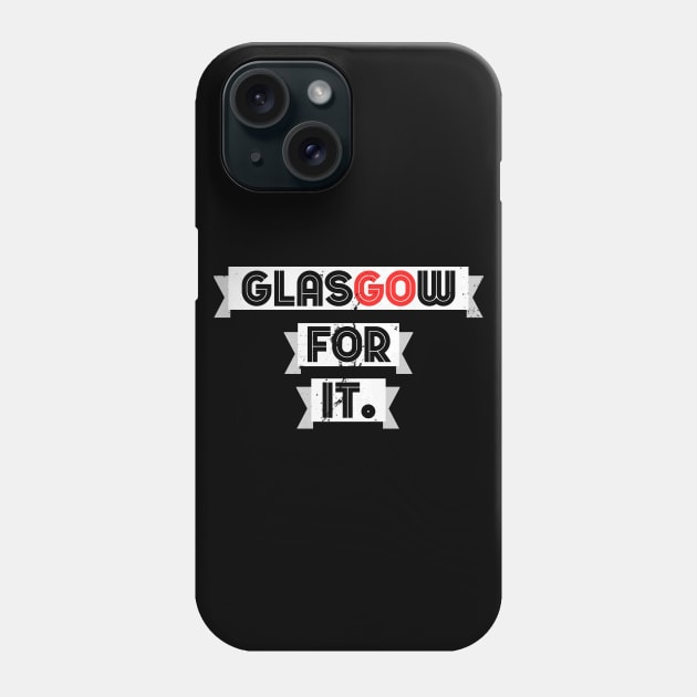 Glasgow For It! Phone Case by GoldenGear