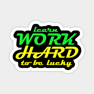 learn work hard to be lucky 03 Magnet