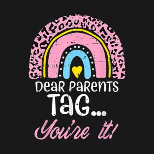 Dear Parents Tag You'Re It Teacher Last Day Of School Women T-Shirt