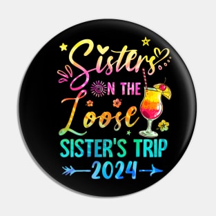 Sisters On The Loose Tie Dye Sister's Weekend Trip 2024 Pin