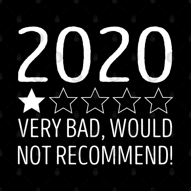 2020 Very Bad Would Not Recommend by DragonTees