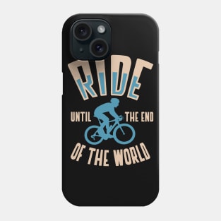 ride until the end of the world Phone Case