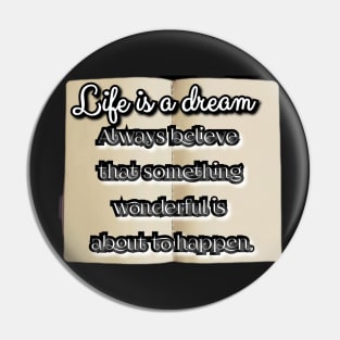 Life is a dream Pin