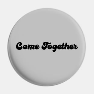 Come Together, black Pin