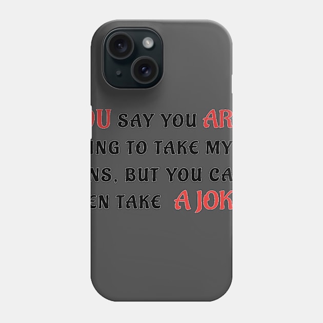 You're A Joke Phone Case by MassacreMasks