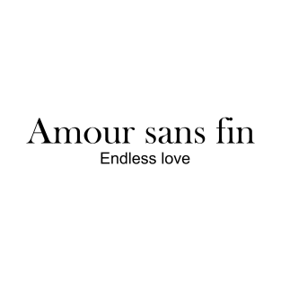 Amour sans fin - Endless love T-Shirt