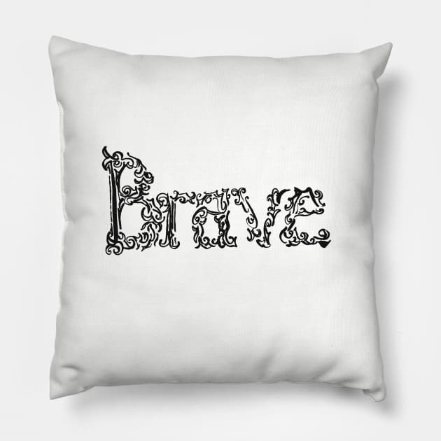 Brave Scrolling Pillow by RavensLanding