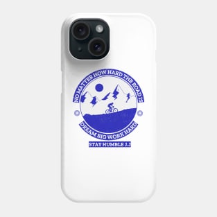 No Matter How Hard the Road Is, Dream Big, Work Hard, Stay Humble Phone Case