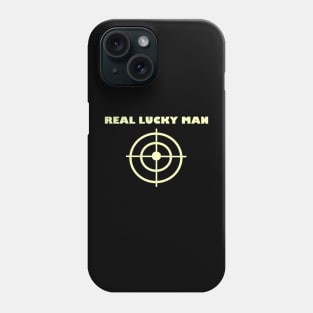 Real lucky man Phone Case