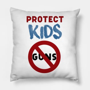 Protect Kids not guns Pillow