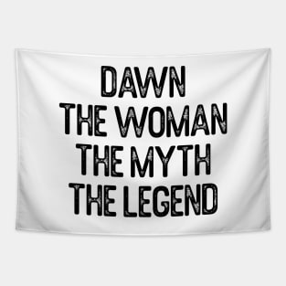 Dawn The Woman The Myth The Legend First Name Dawn Tapestry