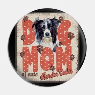 Dog Mom Of Cute Border Collie Pin