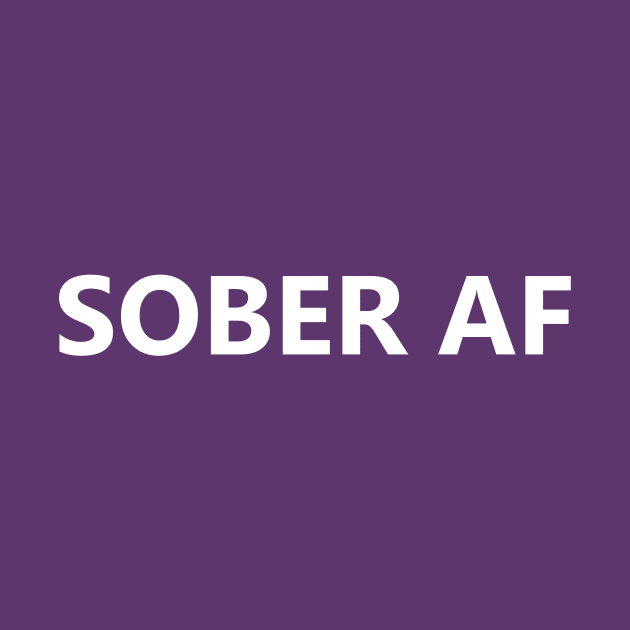 ober AF is a simple humorous design for those in Recovery from Addiction (Basic White Font - Light Background)  - AA Gift Sobriety Gift by Zen Goat 