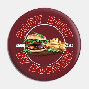 Body built by burgers Pin