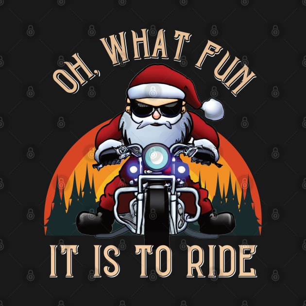 Vintage Santa Motorcycle Ride T-Shirt: 'Oh What Fun it is to Ride' - Festive Biker Christmas Design by NerdyWerks