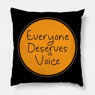 Everyone Deserves a Voice Pillow