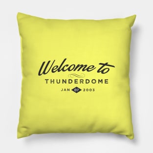 Welcome to Thunderdome Pillow