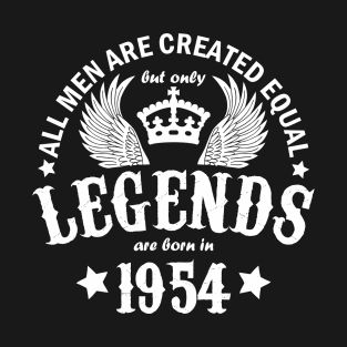 All Men are Created Equal But Only Legends are Born in 1954 T-Shirt