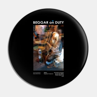 Beggar on Duty Pin