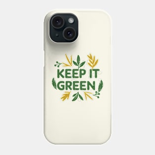 Keep It Green: Earth Day Phone Case